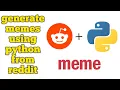 How to Create MEMES using python how to get data from reddit json tkinter GUI TELUGU