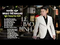 Download Lagu Áng Mây Vụt Bay,Thương Em Đến Già - Lê Bảo Bình | Tuyển Tập Ballad Buồn Gây Nghiện, Chạm Đáy Nỗi Đau