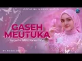 Lagu GASEH MEUTUKA-RAMLAN YAHYA-MAYA ALYSSA (OFFICIAL MUSIC AUDIO)