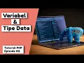 Mengenal Variabel dan Tipe Data Dalam PHP - Tutorial PHP