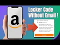 How To Get Your Amazon Locker Code Without Email 2025 Guide