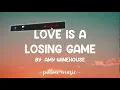 Love Is A Losing Game - Amy Winehouse (Lyrics) 🎵
