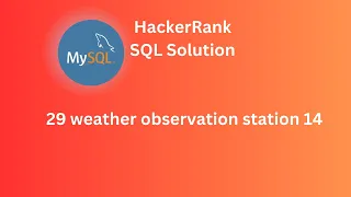HackerRank SQL Solution weather observation station 14 SQL Data Analyst Explorers