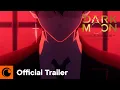Lagu DARK MOON: THE BLOOD ALTAR | Official Trailer 2 | Crunchyroll