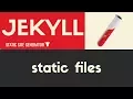 Static Files Jekyll - Static Site Generator Tutorial 18