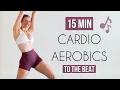Lagu 15 MIN CARDIO AEROBICS WORKOUT - Move To The Beat (No Broke Boys, Calvin Harris \u0026 More)