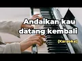 Download Lagu Andaikan kau datang kembali Ruth Sahanaya Koes Plus - karaoke Piano - karaoke terbaik 2023