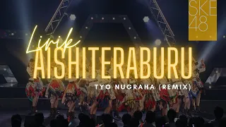 Download SKE48 - Aishiteraburu / アイシテラブル! · SKE48 ( Lyrics / Lirik ) - Tyo Nugraha Remix MP3