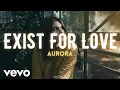 Download Lagu AURORA - Exist For Love (Lyrics)
