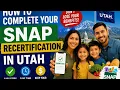 How to complete your SNAP recertification in Utah