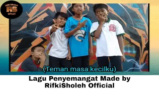 Lagu Penyemangat Made by RifkiSholeh Official