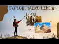 How To Explore Cairo Like a Pro in 2025