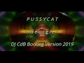 Lagu Pussycat - Georgie (DJ CdB Bootleg Version 2019)