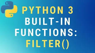 Python 3 filter built-in function TUTORIAL