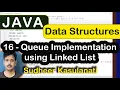 Java DS 16 - Queue Implementation using Linked List