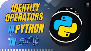 Operators in Python Identity operators Python programming Tamil Episode 12