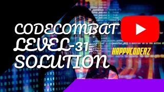 CODE COMBAT LEVEL-31 LEAVE IT TO CLEAVER FULL PYTHON SOLUTION