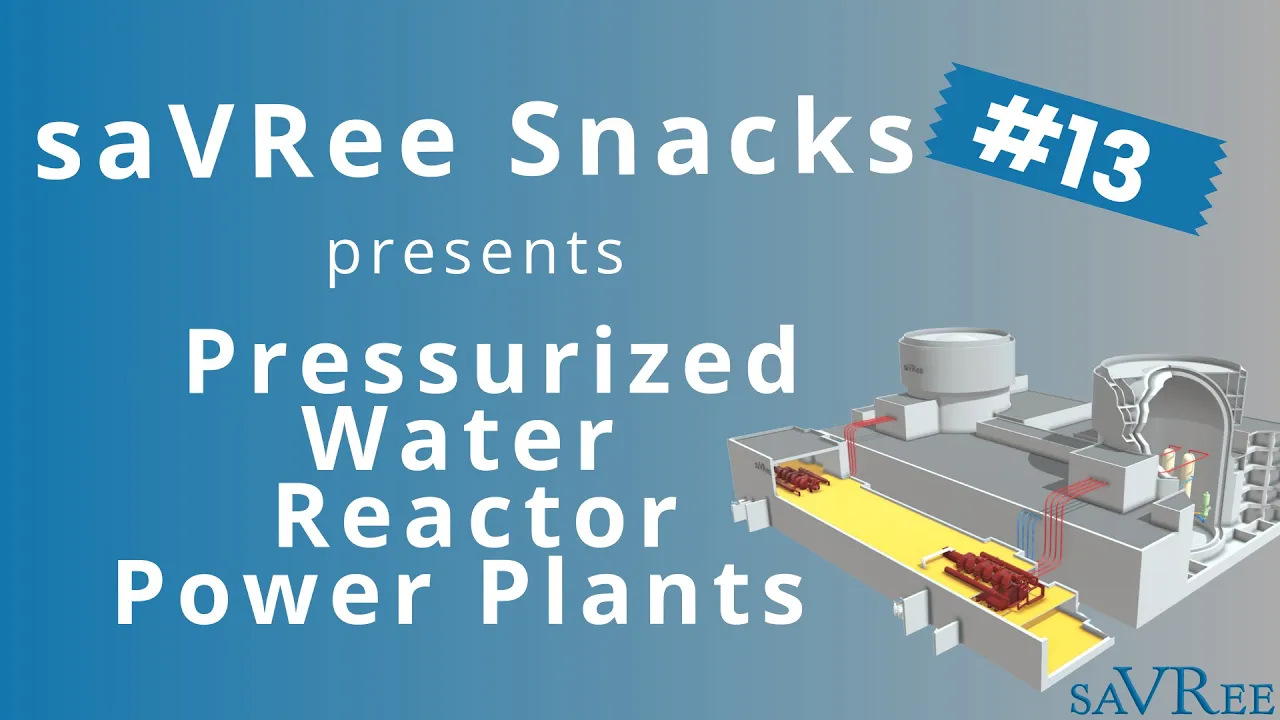 saVRee Snacks #13 -How Pressurized Water Reactor (PWR) Power Plants Work!