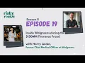 Inside Walgreens during Theranos with Harry Leider former Chief Medical Officer at Walgreens
