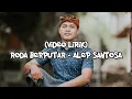 Lagu (Video Lirik) | Roda Berputar - Alep Santosa