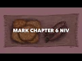 Mark Chapter 6 NIV Bible and Art
