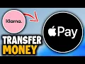 How to Transfer Money from Klarna to Apple Pay - Easy Guide