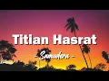 Titian Hasrat - Samudera (Lagu Lirik)