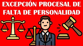 EXCEPCIÓN PROCESAL DE FALTA DE PERSONALIDAD / CÓDIGO NACIONAL DE PROCEDIMIENTOS CIVILES Y FAMILIARES