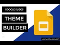Google Slides Theme Builder