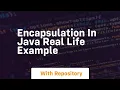 encapsulation in java real life example