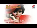 Lagu MIRNAWATI - TAK BERMADU LAGI