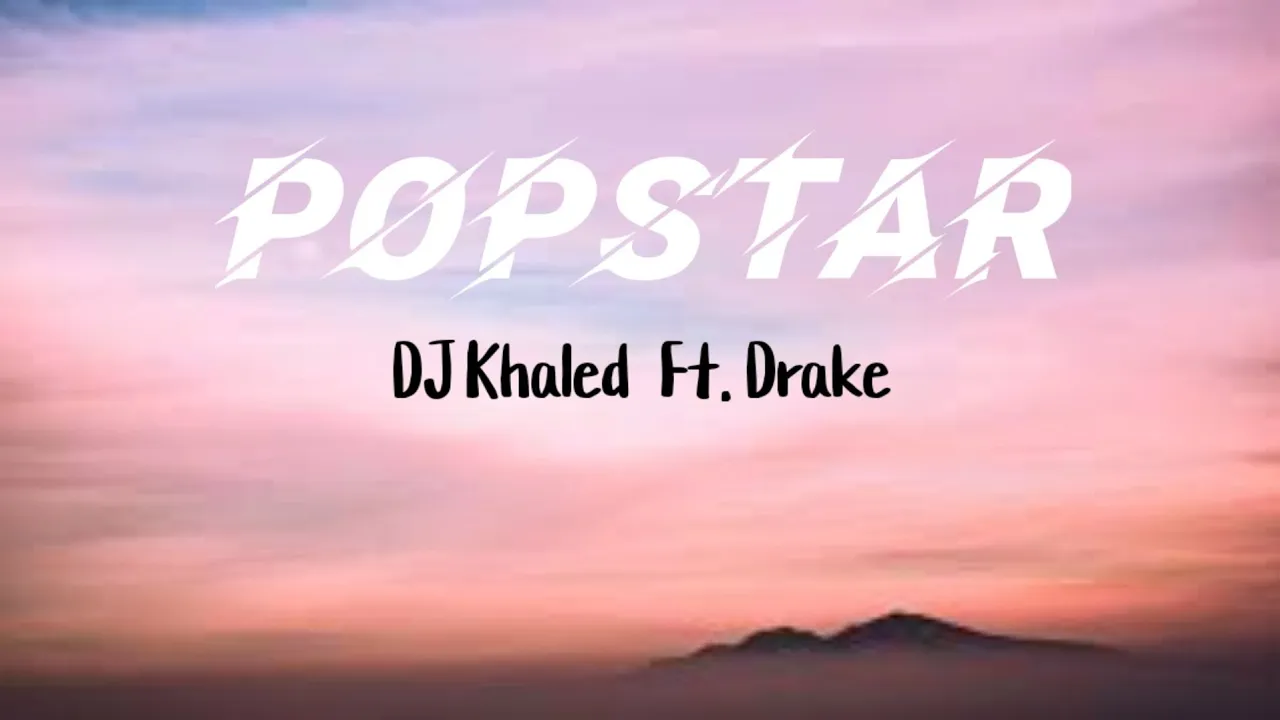 POPSTAR (lyrics) - DJ Khaled ft.Drake #Popstar #Drake #DjKhaled