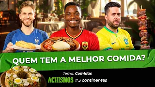 BRASILEIRO ESTRAGOU A CULINÁRIA MUNDIAL! | #3CONTINENTES #06
