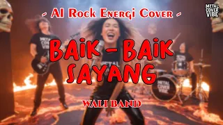 wali band baik baik sayang ai rock energi cover 