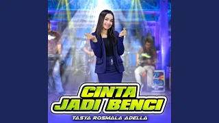 cinta jadi benci