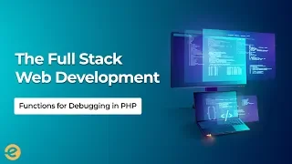 Web Development Functions for Debugging in PHP Eduonix