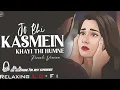 Lagu Jo Bhi Kasmein Khai Thi Humne - Female Version ||Relaxing Lo- FI|| क्या तुम्हे याद है |90s Lofi Song