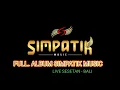 Lagu FULL.ALBUM TERBARU 2025 SIMPATIK MUSIC LEVE SESTAN  BALI