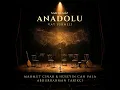 Vay Sürmeli (Sahnemiz Anadolu) - Mahmut Çınar, Hüseyin Can Pala & Abdurrahman Tarikçi