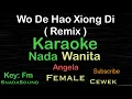 Download Lagu Wo De Hao Xiong Di-Remix-Angela-Lagu Mandarin-Karaoke nada Wanita-Female-Perempuan-@UcokkuYasir