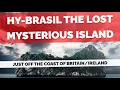 Hy-Brasil The lost Mysterious Island Just Off The Coast Of