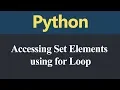 Accessing Set Elements using for Loop in Python Hindi