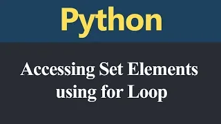 Accessing Set Elements using for Loop in Python Hindi