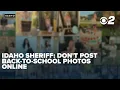 Idaho sheriff posting back-to-school photos puts children at risk