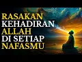 Download Lagu Begini Cara Merasakan Kehadiran Allah di Setiap Nafas Kita | Rahasia Hati yang Tenang