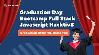 Graduation Day Full Stack Java Script Immersive Batch 18