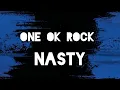 Download Lagu ONE OK ROCK - NASTY LYRICS ROMANJI