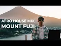 Afro House Sunset Mix from Japan | Mount Fuji Balcony Session | LONJRY