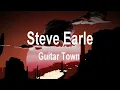 Steve Earle ~ Guitar Town # lyrics