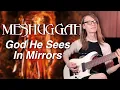 Download Lagu Meshuggah - God He Sees In Mirrors (Guitar Cover)